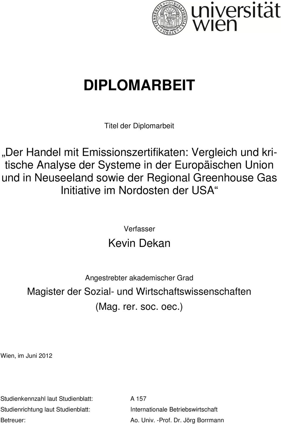 Angestrebter akademischer Grad Magister der Sozial- und Wirtschaftswissenschaften (Mag. rer. soc. oec.