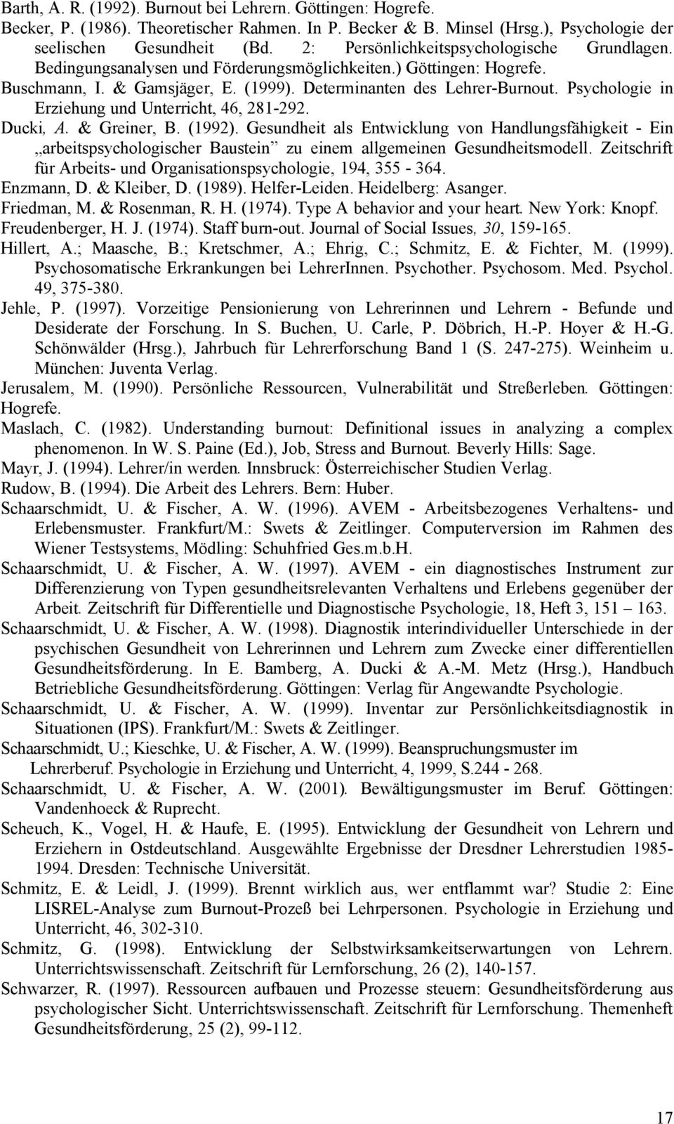 Psychologie in Erziehung und Unterricht, 46, 281-292. Ducki, A. & Greiner, B. (1992).