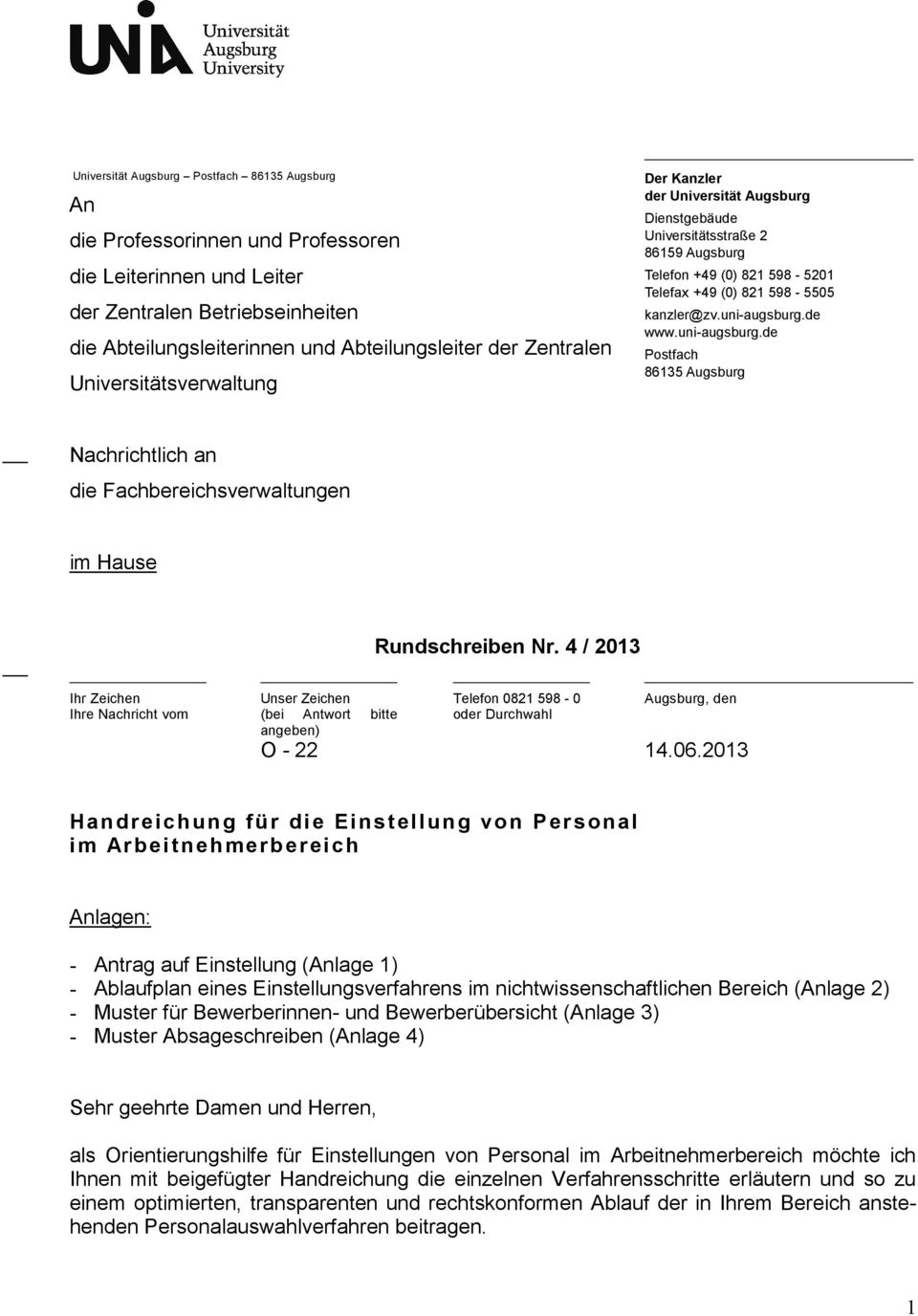 uni-augsburg.de www.uni-augsburg.de Postfach 86135 Augsburg Nachrichtlich an die Fachbereichsverwaltungen im Hause Rundschreiben Nr.