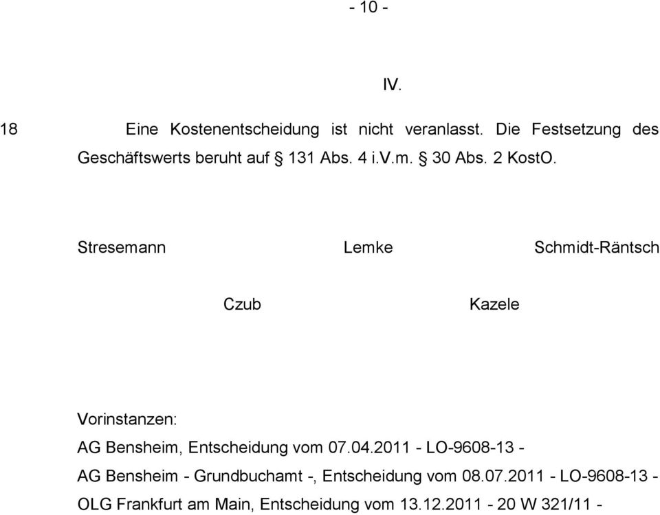Stresemann Lemke Schmidt-Räntsch Czub Kazele Vorinstanzen: AG Bensheim, Entscheidung vom 07.04.