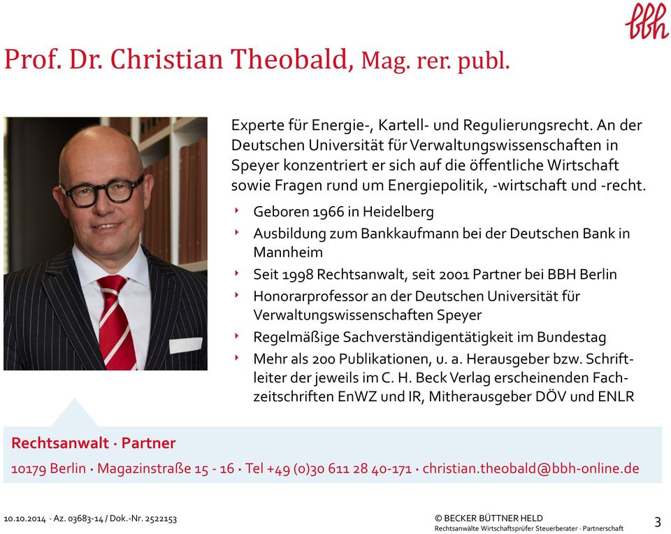 Geboren 1966 in Heidelberg Ausbildung zum Bankkaufmann bei der Deutschen Bank in Mannheim Seit 1998 Rechtsanwalt, seit 2001 Partner bei BBH Berlin Honorarprofessor an der Deutschen Universität für