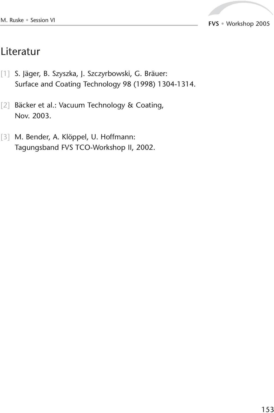Bräuer: Surface and Coating Technology 98 (1998) 1304-1314.