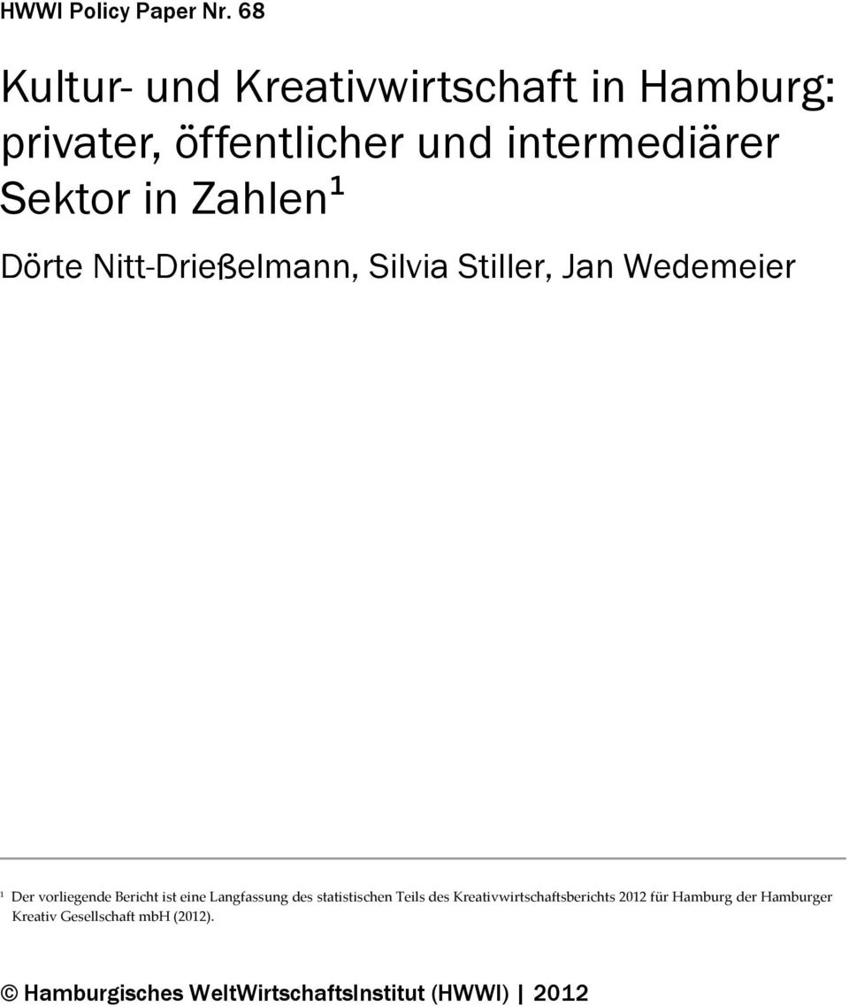 Zahlen 1 Dörte Nitt-Drießelmann, Silvia Stiller, Jan Wedemeier 1 Der vorliegende Bericht ist eine