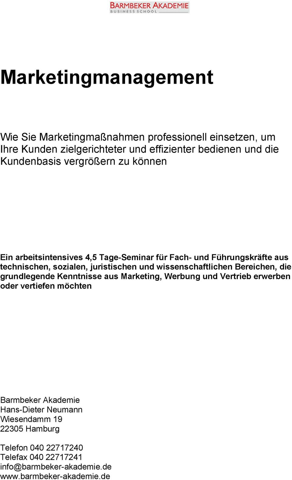 und wissenschaftlichen Bereichen, die grundlegende Kenntnisse aus Marketing, Werbung und Vertrieb erwerben oder vertiefen möchten Barmbeker