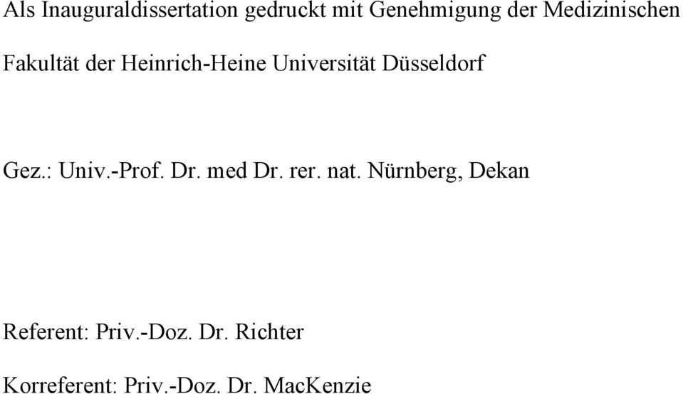 Düsseldorf Gez.: Univ.-Prof. Dr. med Dr. rer. nat.