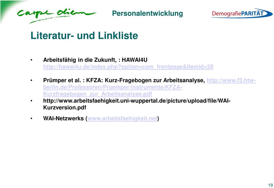 htw- berlin.de/professoren/pruemper/instrumente/kfza- Kurzfragebogen_zur_Arbeitsanalyse.pdf http://www.