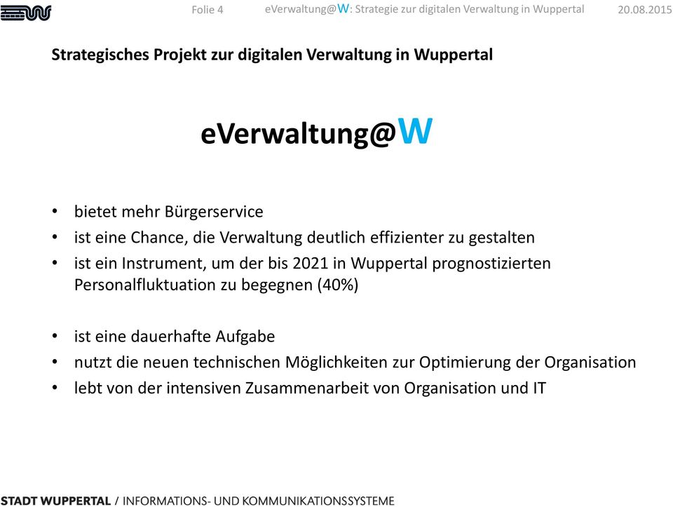 Wuppertal prognostizierten Personalfluktuation zu begegnen (40%) ist eine dauerhafte Aufgabe nutzt die neuen