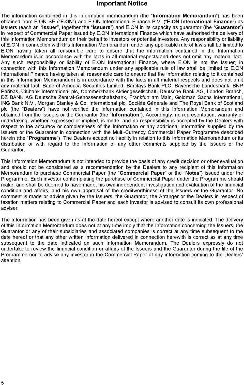 ON in its capacity as guarantor (the Guarantor ) in respect of Commercial Paper issued by E.