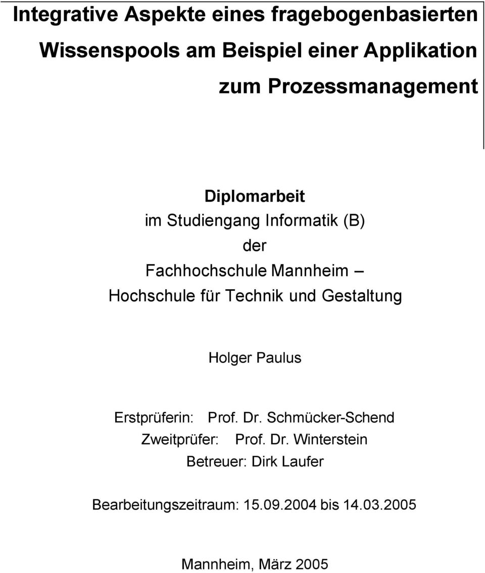 für Technik und Gestaltung Holger Paulus Erstprüferin: Prof. Dr. Schmücker-Schend Zweitprüfer: Prof.