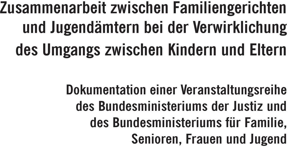 Dokumentation einer Veranstaltungsreihe des Bundesministeriums der