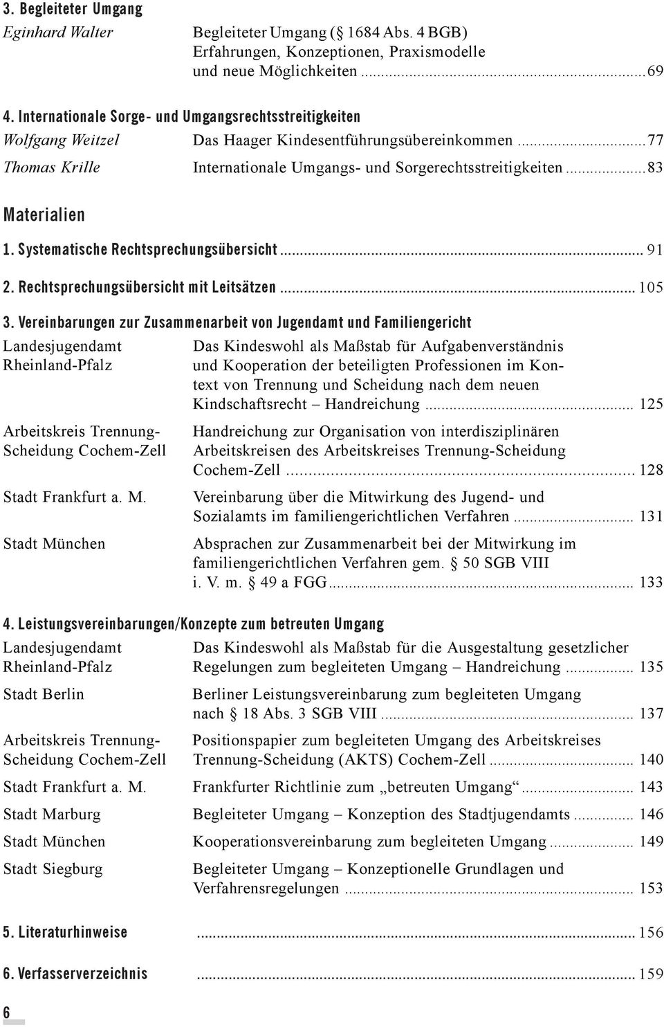 ..83 Materialien 1. Systematische Rechtsprechungsübersicht... 91 2. Rechtsprechungsübersicht mit Leitsätzen... 105 3.