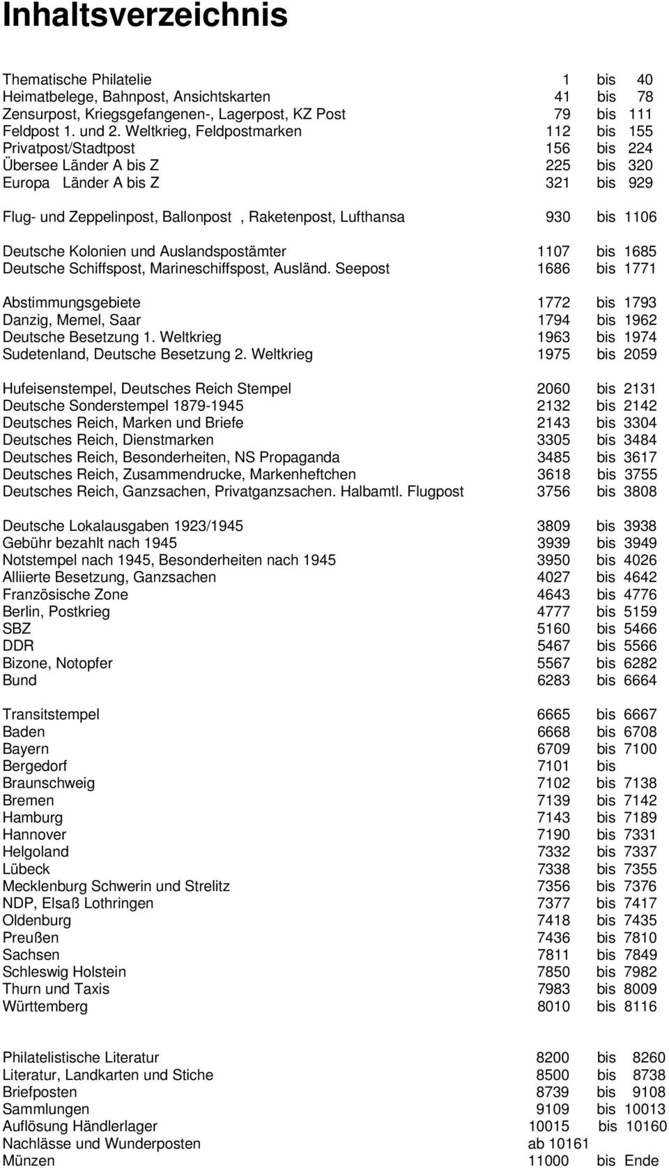 930 bis 1106 Deutsche Kolonien und Auslandspostämter 1107 bis 1685 Deutsche Schiffspost, Marineschiffspost, Ausländ.