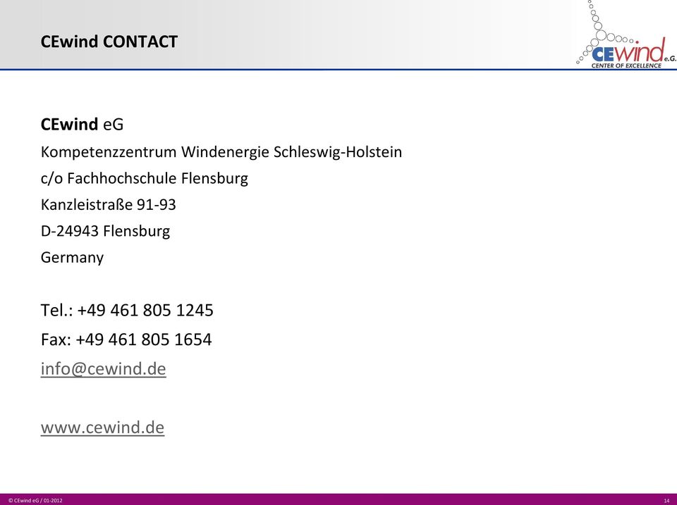Kanzleistraße 91-93 D-24943 Flensburg Germany Tel.