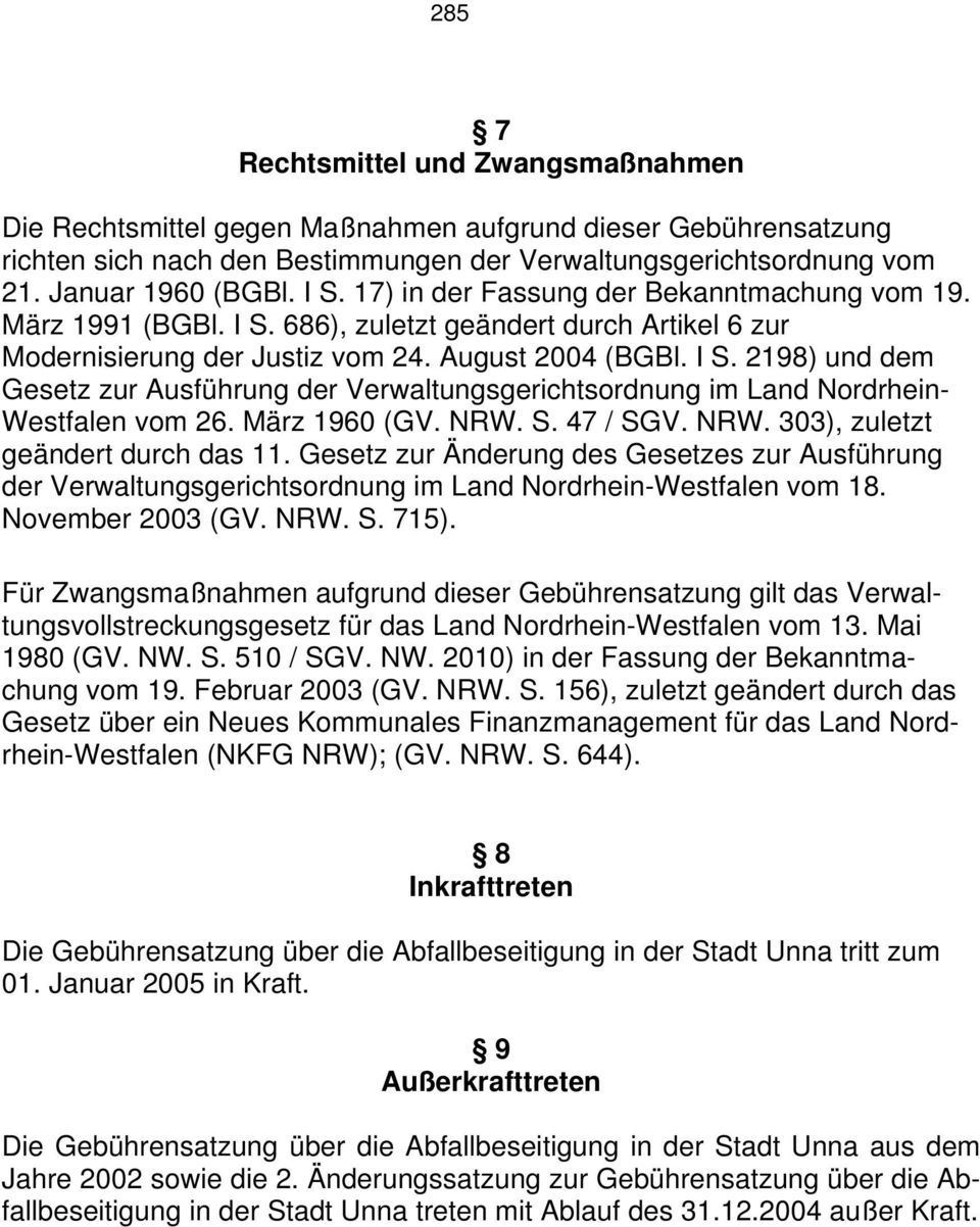 März 1960 (GV. NRW. S. 47 / SGV. NRW. 303), zuletzt geändert durch das 11. Gesetz zur Änderung des Gesetzes zur Ausführung der Verwaltungsgerichtsordnung im Land Nordrhein-Westfalen vom 18.