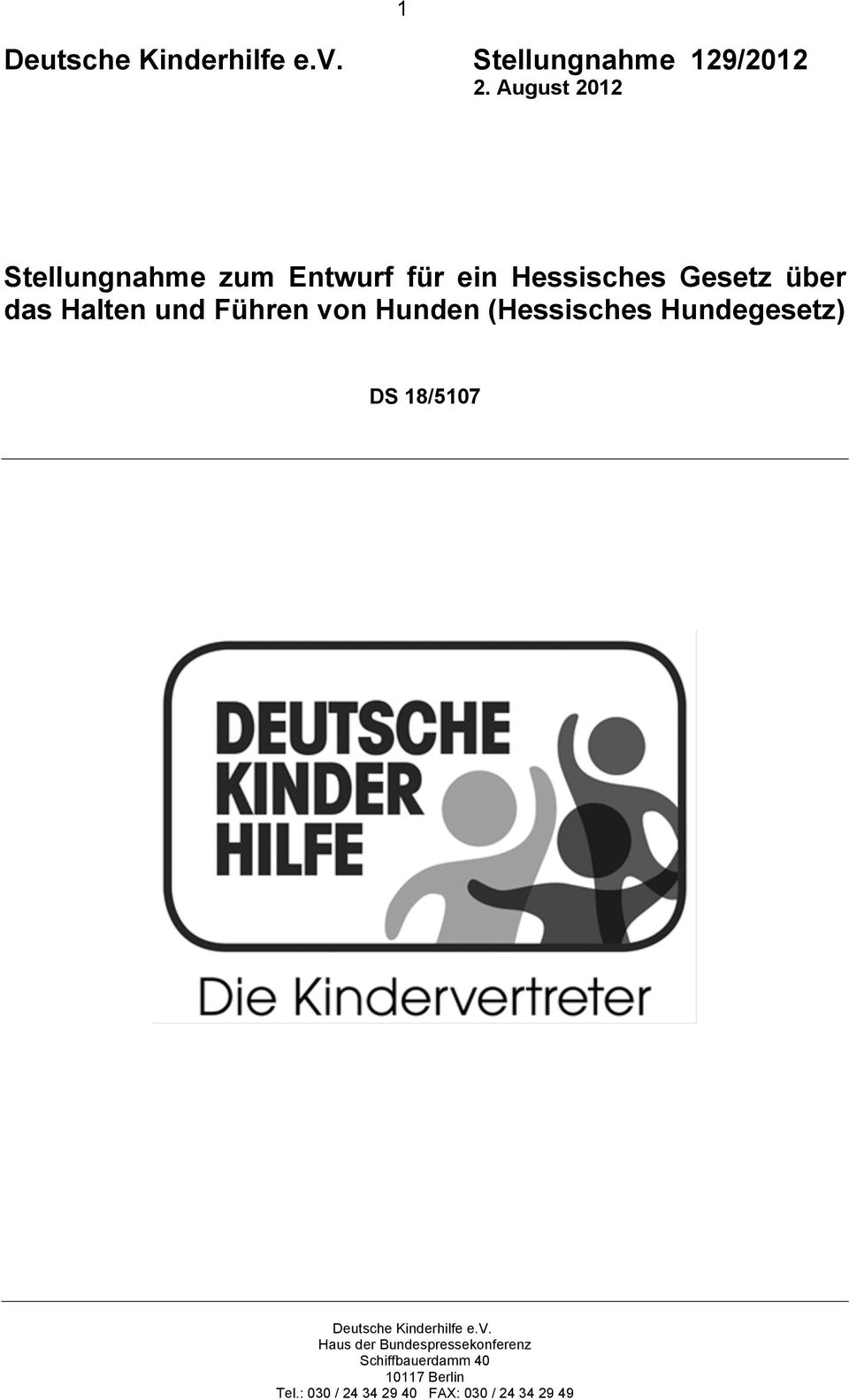 und Führen von Hunden (Hessisches Hundegesetz) DS 18/5107 Deutsche Kinderhilfe e.