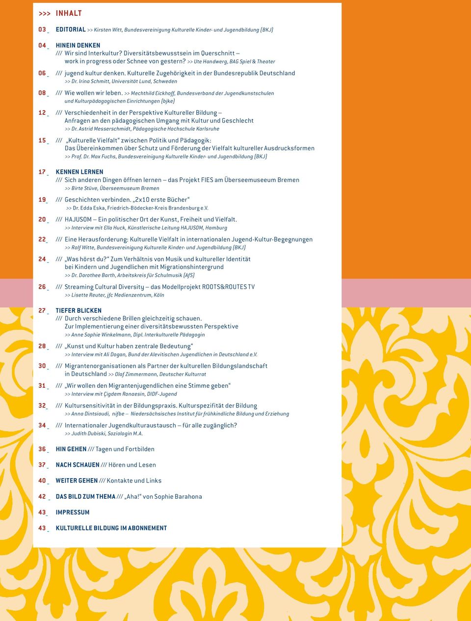 Kulturelle Zugehörigkeit in der Bundesrepublik Deutschland >> Dr. Irina Schmitt, Universität Lund, Schweden 08 _ /// Wie wollen wir leben.