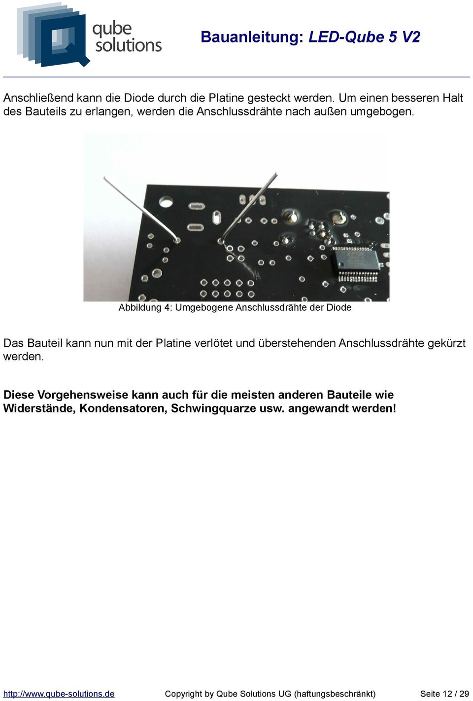 Abbildung 4: Umgebogene Anschlussdrähte der Diode Das Bauteil kann nun mit der Platine verlötet und