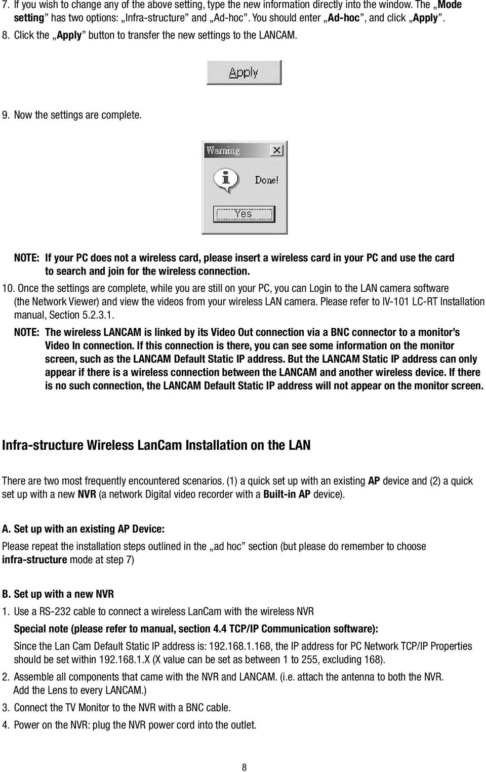 NOTE: If your PC does not a wireless card, please insert a wireless card in your PC and use the card to search and join for the wireless connection. 10.