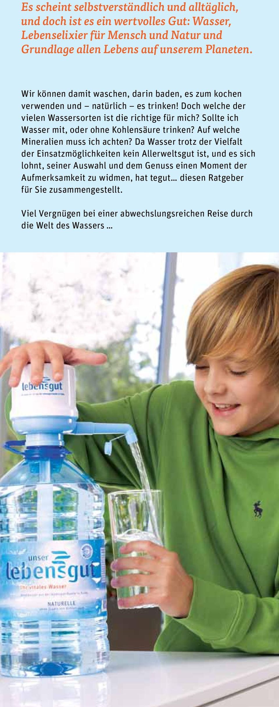 Sollte ich Wasser mit, oder ohne Kohlensäure trinken? Auf welche Mineralien muss ich achten?