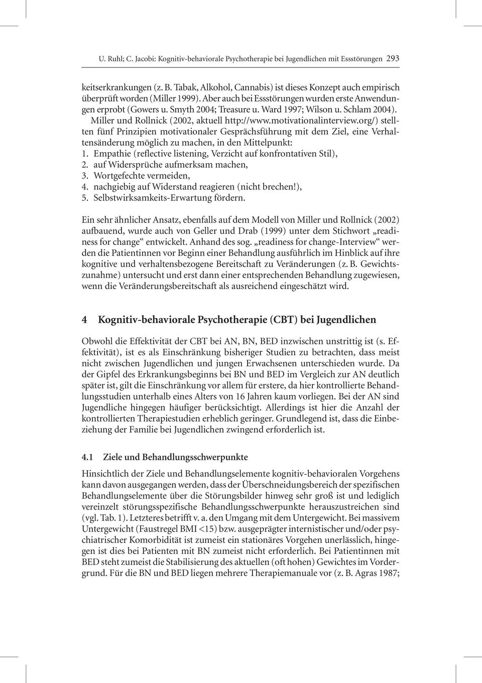 Ward 1997; Wilson u. Schlam 2004). Miller und Rollnick (2002, aktuell http://www.motivationalinterview.