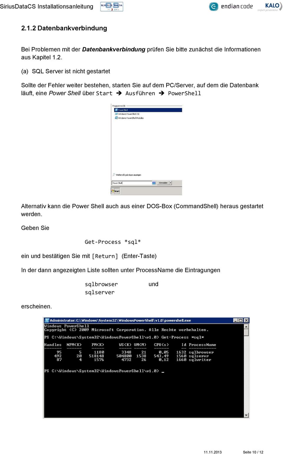 Alternativ kann die Power Shell auch aus einer DOS-Box (CommandShell) heraus gestartet werden.