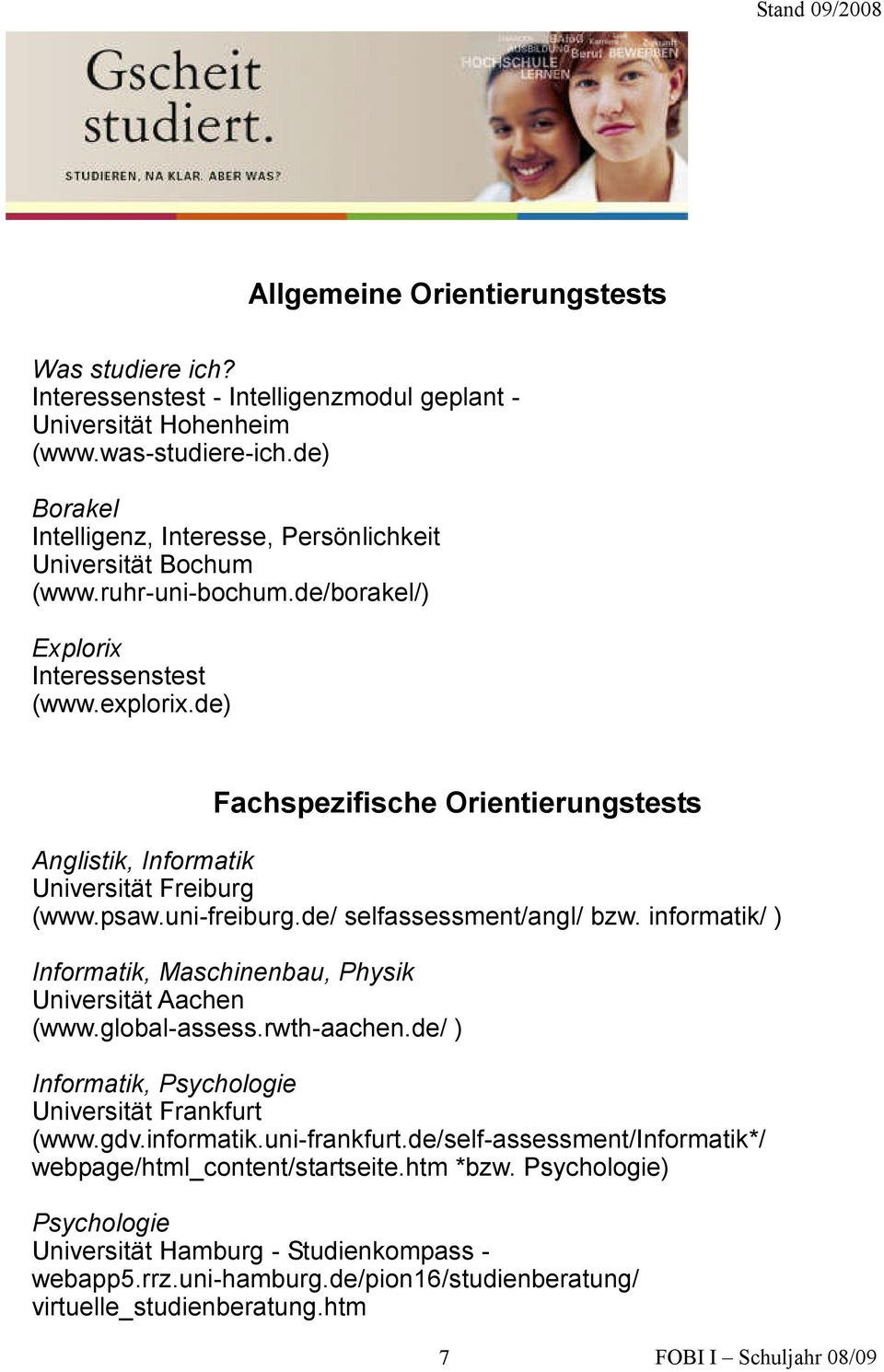 de) Fachspezifische Orientierungstests Anglistik, Informatik Universität Freiburg (www.psaw.uni-freiburg.de/ selfassessment/angl/ bzw.