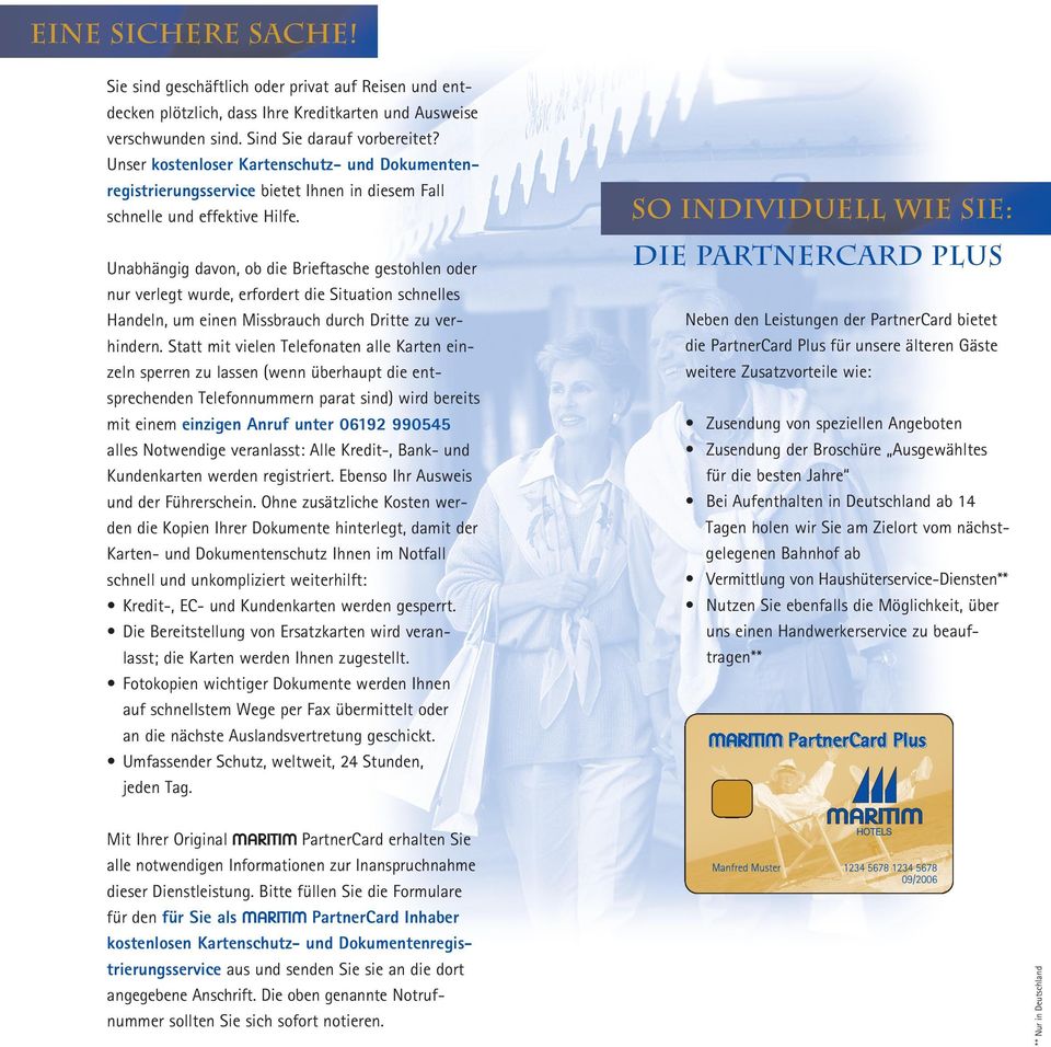 Notwendige veranlasst: Alle Kredit-, Bank- und Kundenkarten werden registriert. Ebenso Ihr Ausweis und der Führerschein.