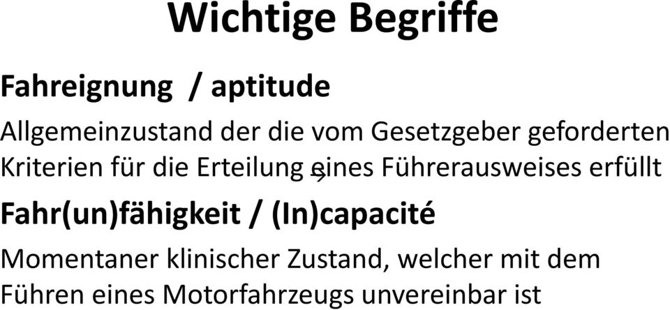 Führerausweises erfüllt Fahr(un)fähigkeit / (In)capacité Momentaner