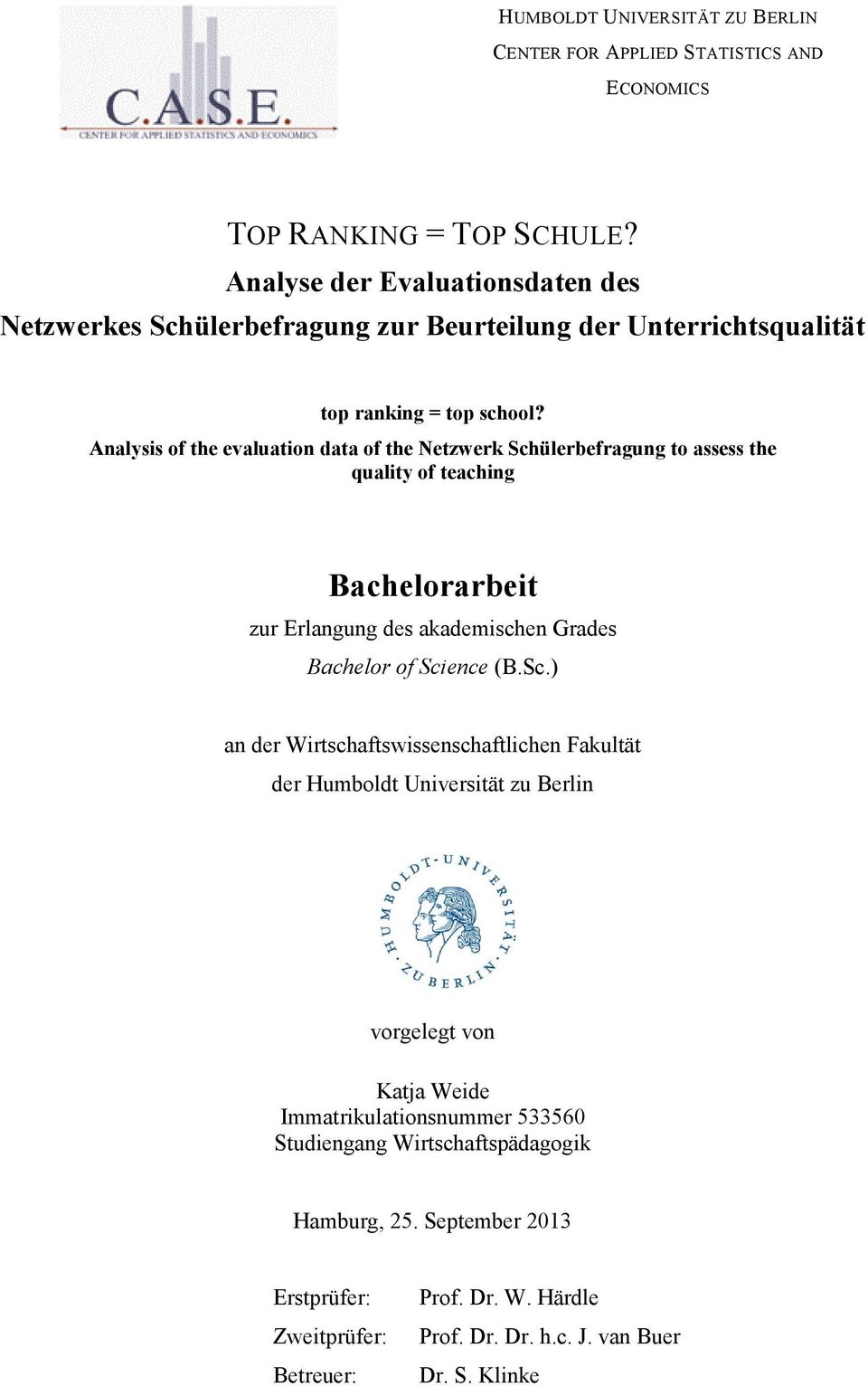 Analysis of the evaluation data of the Netzwerk Schülerbefragung to assess the quality of teaching Bachelorarbeit zur Erlangung des akademischen Grades Bachelor of Science (B.