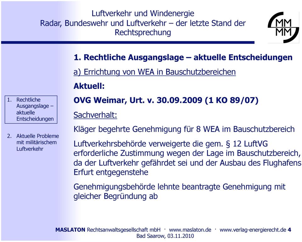12 LuftVG erforderliche Zustimmung wegen der Lage im Bauschutzbereich, da der gefährdet sei und der Ausbau des Flughafens Erfurt