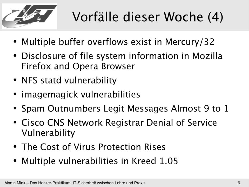 Messages Almost 9 to 1 Cisco CNS Network Registrar Denial of Service Vulnerability The Cost of Virus Protection