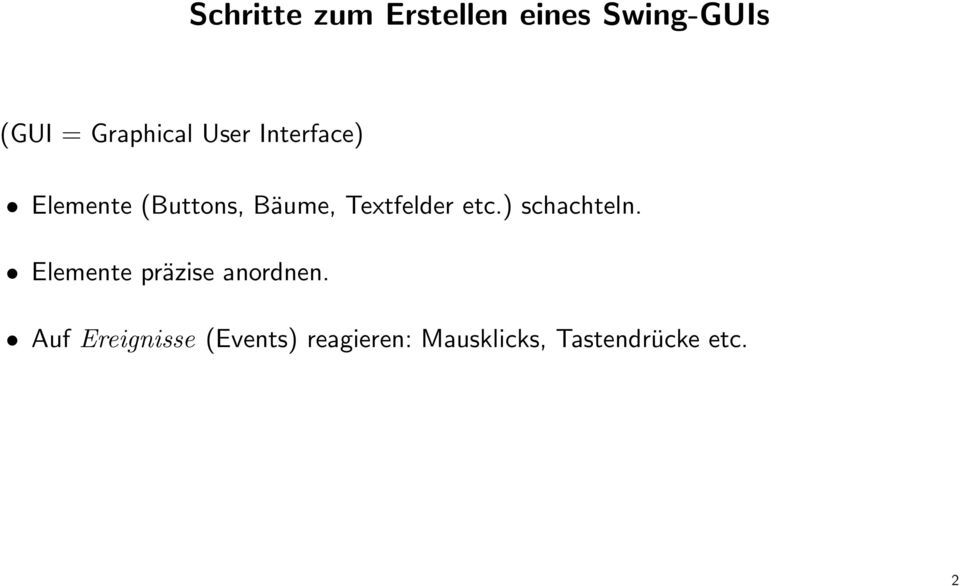 Textfelder etc.) schachteln. Elemente präzise anordnen.