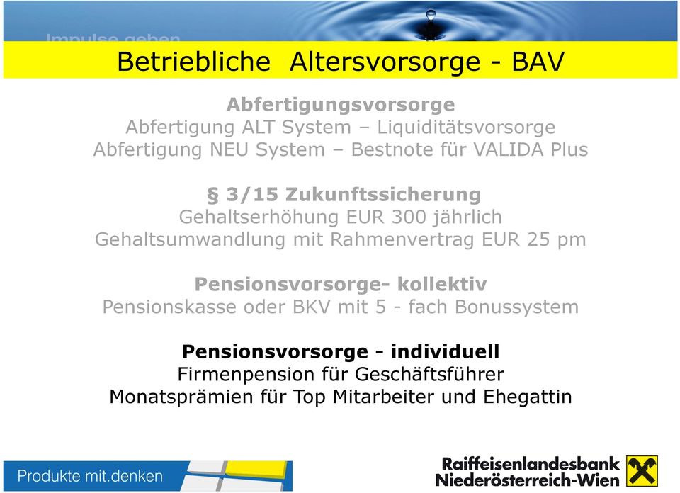 Gehaltsumwandlung mit Rahmenvertrag EUR 25 pm Pensionsvorsorge- kollektiv Pensionskasse oder BKV mit 5 -