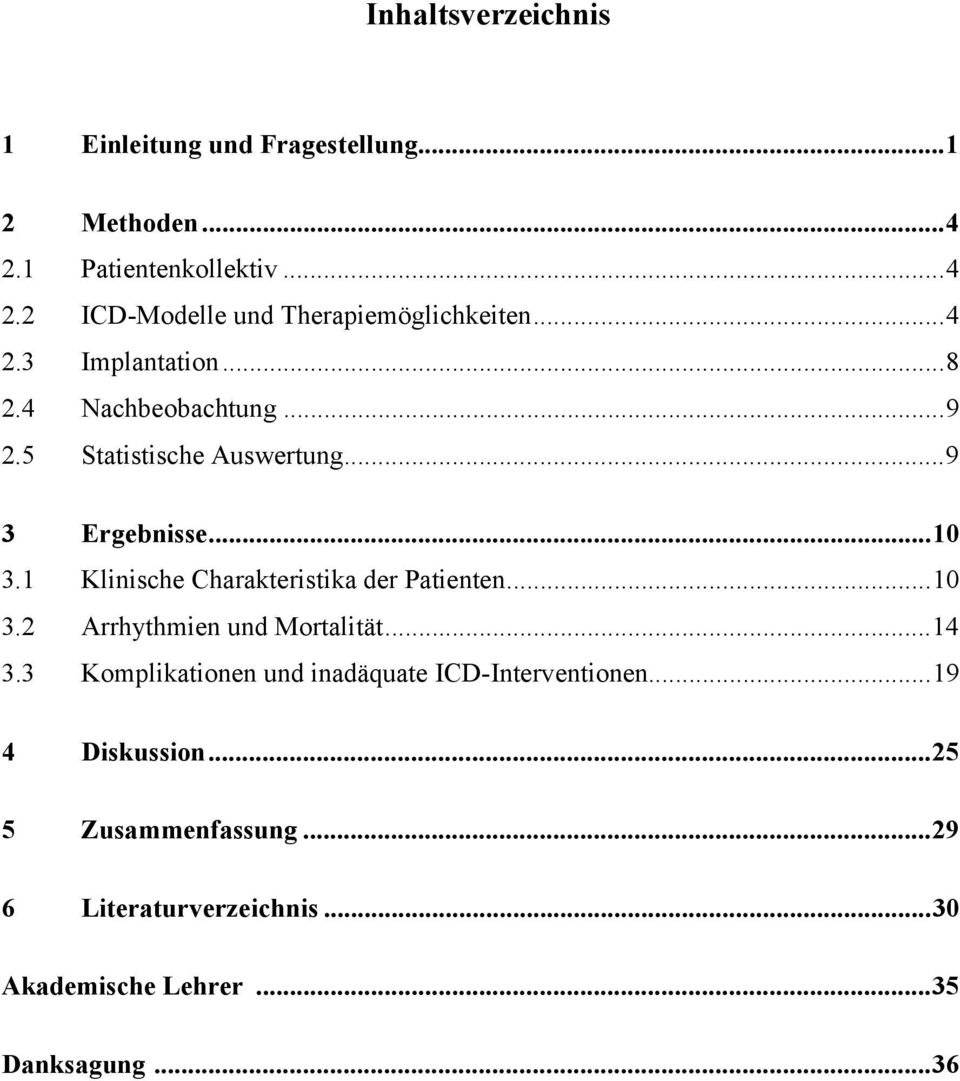 1 Klinische Charakteristika der Patienten...10 3.2 Arrhythmien und Mortalität...14 3.