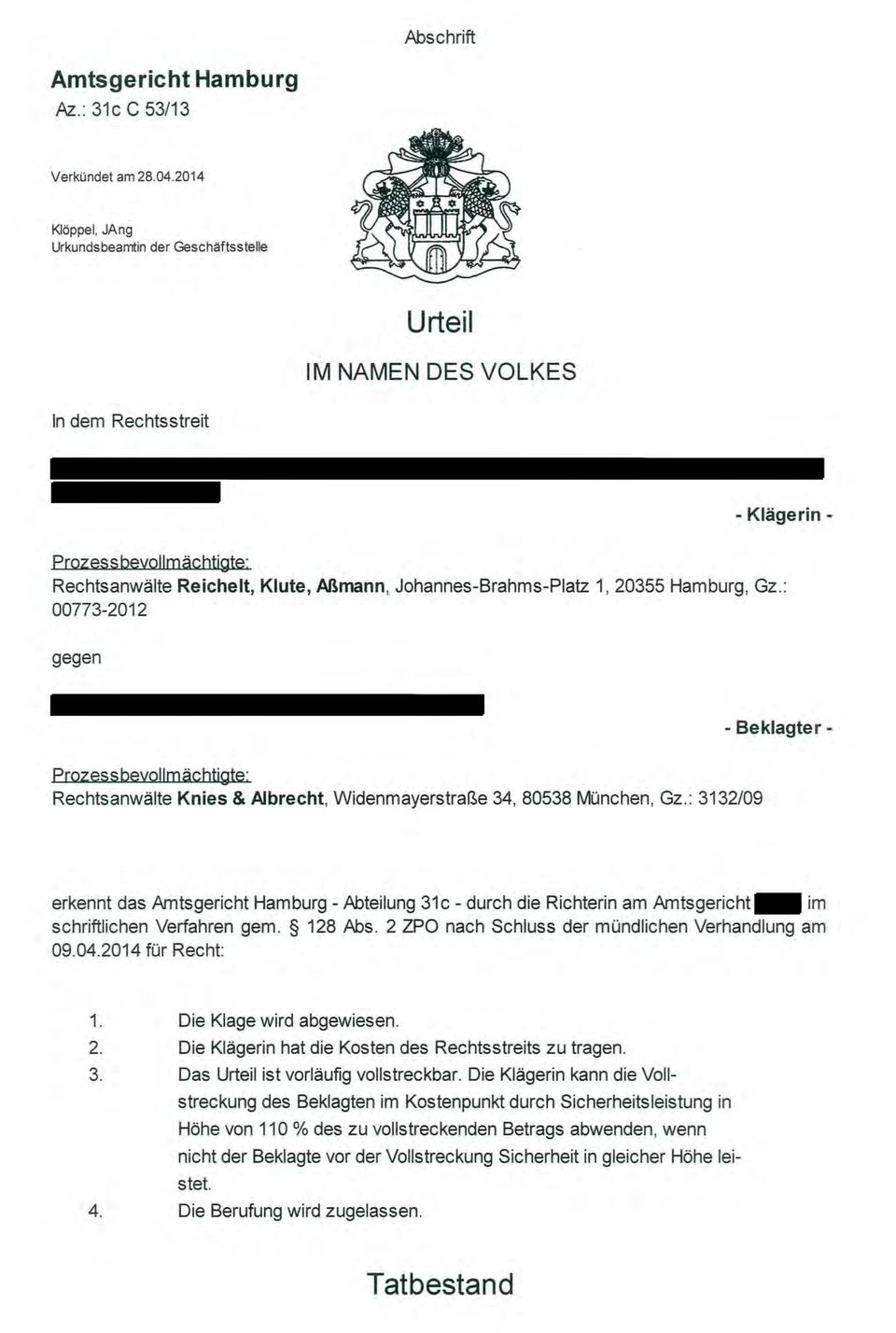 1, 20355 Hamburg, Gz.: 00773-2012 gegen Prozess bevollmächtigte Rechtsanwälte Knies & Albrecht, Widenmayerstraße 34, 80538 München, Gz.