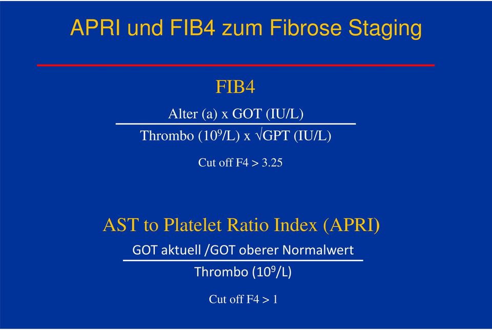 > 3.25 AST to Platelet Ratio Index (APRI) GOT