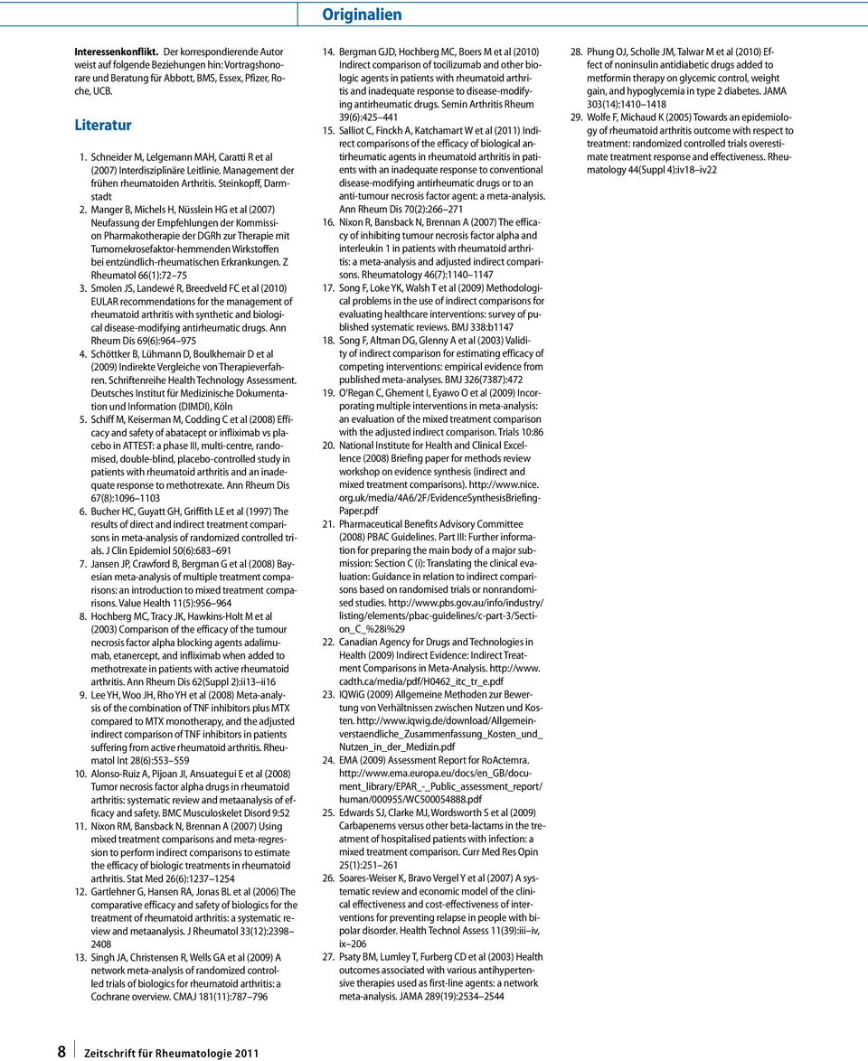 Manger B, Michels H, Nüsslein HG et al (2007) Neufassung der Empfehlungen der Kommission Pharmakotherapie der DGRh zur Therapie mit Tumornekrosefaktor-hemmenden Wirkstoffen bei
