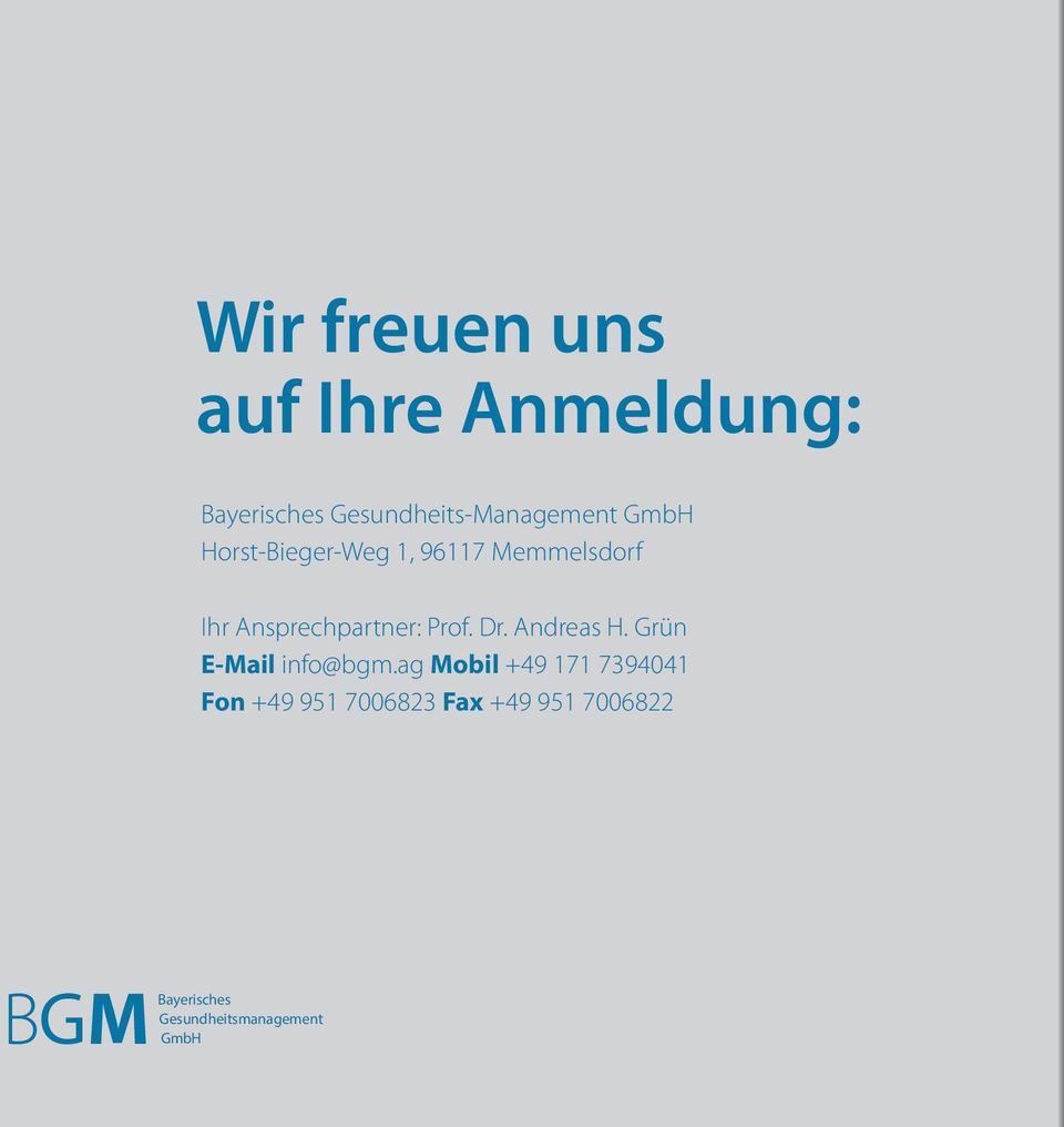 Dr. Andreas H. Grün E-Mail info@bgm.