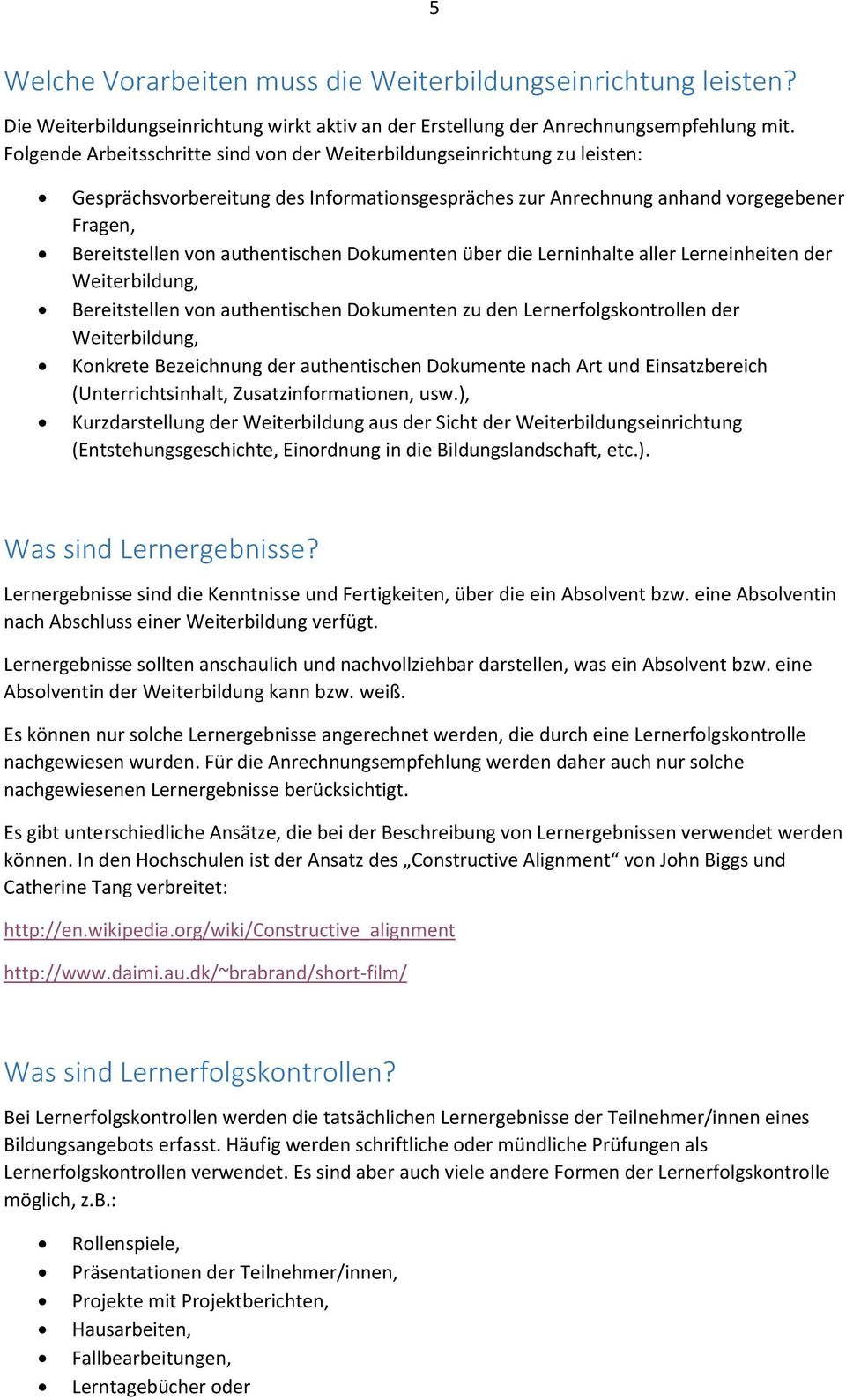 Dokumenten über die Lerninhalte aller Lerneinheiten der Weiterbildung, Bereitstellen von authentischen Dokumenten zu den Lernerfolgskontrollen der Weiterbildung, Konkrete Bezeichnung der