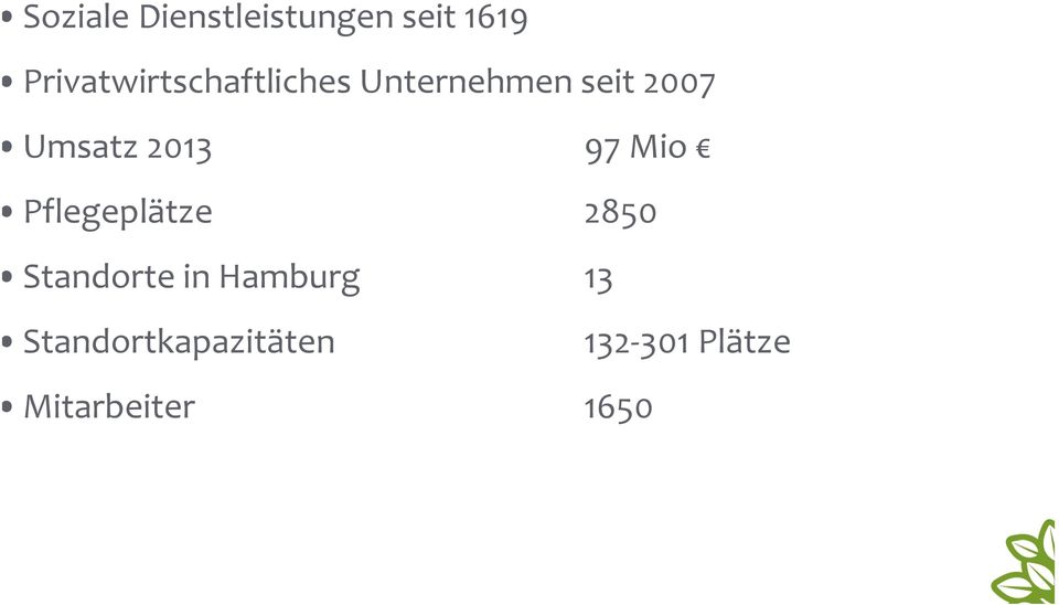 Umsatz 2013 97 Mio Pflegeplätze 2850 Standorte