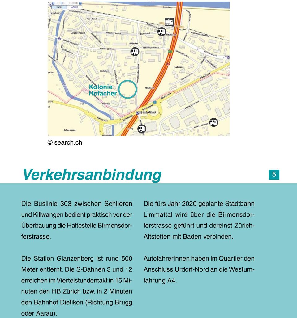 Die fürs Jahr 2020 geplante Stadtbahn Limmattal wird über die Birmensdorferstrasse geführt und dereinst Zürich- Altstetten mit Baden verbinden.