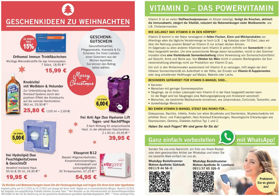 960 ml, 29,90 ** 25,80 (00 ml = 2,69 ) GESCHENK- GUTSCHEIN Gesundheitsartikel, Pflegeprodukte, Kosmetik & Co. Schenken Sie Ihren Liebsten einen Gutschein aus der Mohren-Apotheke.