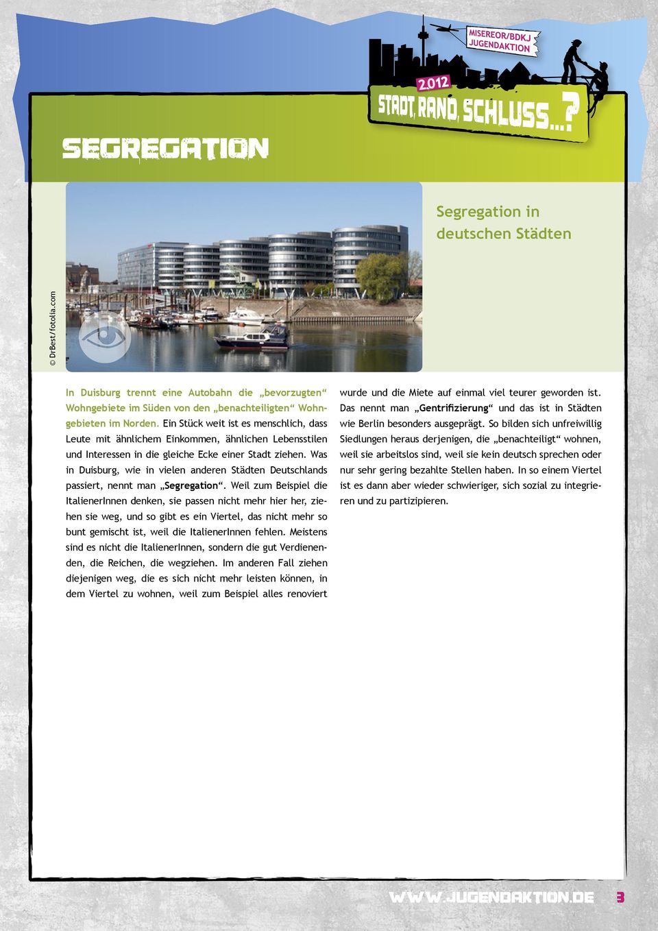 Was in Duisburg, wie in vielen anderen Städten Deutschlands passiert, nennt man Segregation.