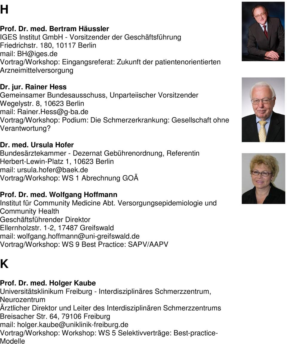 Hess@g-ba.de Podium: Die Schmerzerkrankung: Gesellschaft ohne Verantwortung? Dr. med.