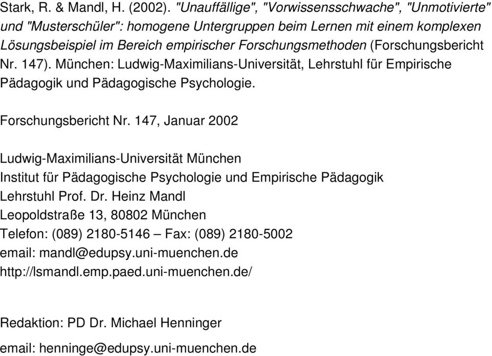(Forschungsbericht Nr. 147). München: Ludwig-Maximilians-Universität, Lehrstuhl für Empirische Pädagogik und Pädagogische Psychologie. Forschungsbericht Nr.