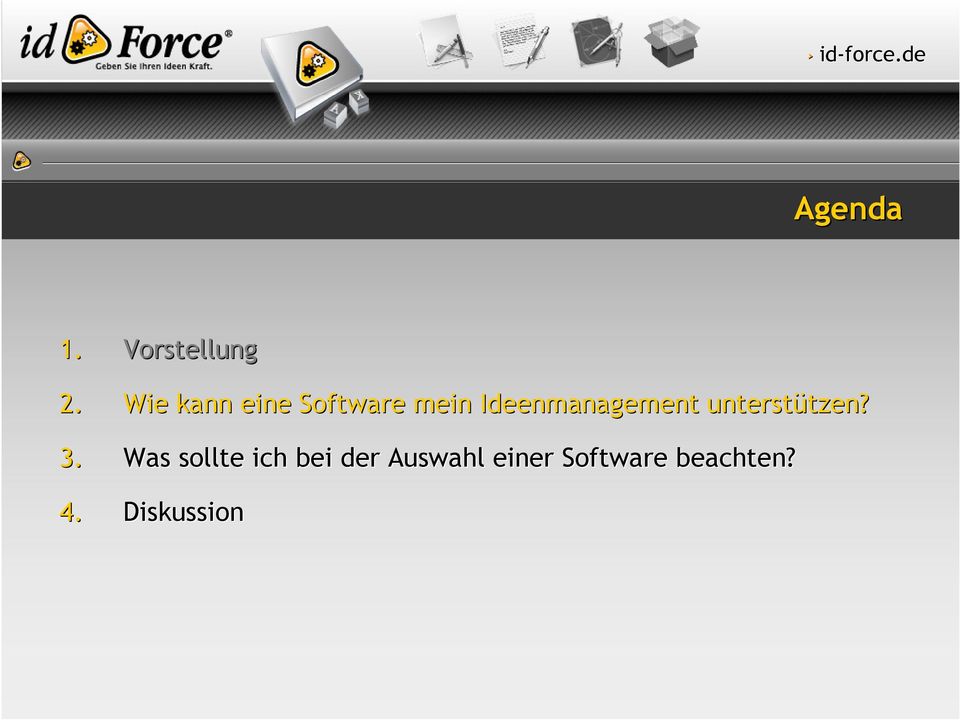 Ideenmanagement unterstützen? tzen? 3.