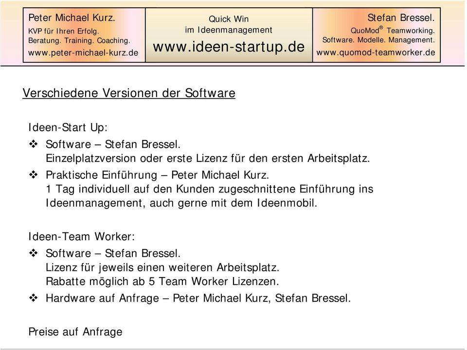 1 Tag individuell auf den Kunden zugeschnittene Einführung ins Ideenmanagement, auch gerne mit dem Ideenmobil.