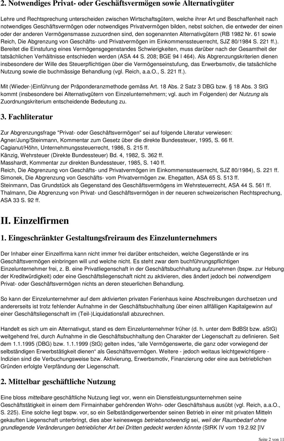 61 sowie Reich, Die Abgrenzung von Geschäfts- und Privatvermögen im Einkommenssteuerrecht, SJZ 80/1984 S. 221 ff.).
