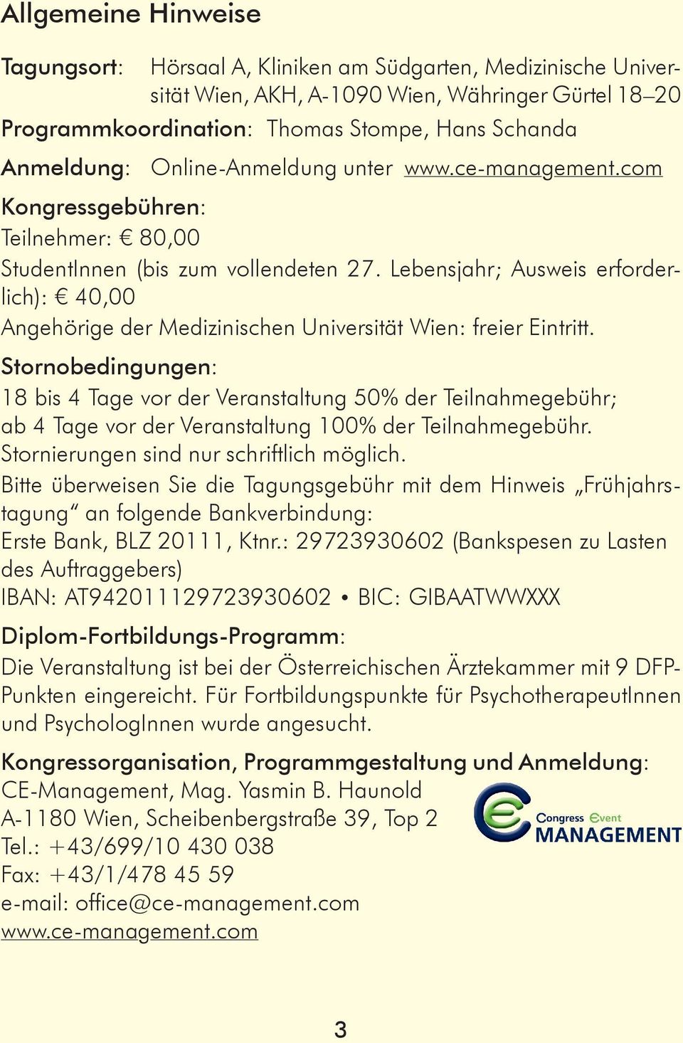 Lebensjahr; Ausweis erforderlich): 40,00 Angehörige der Medizinischen Universität Wien: freier Eintritt.