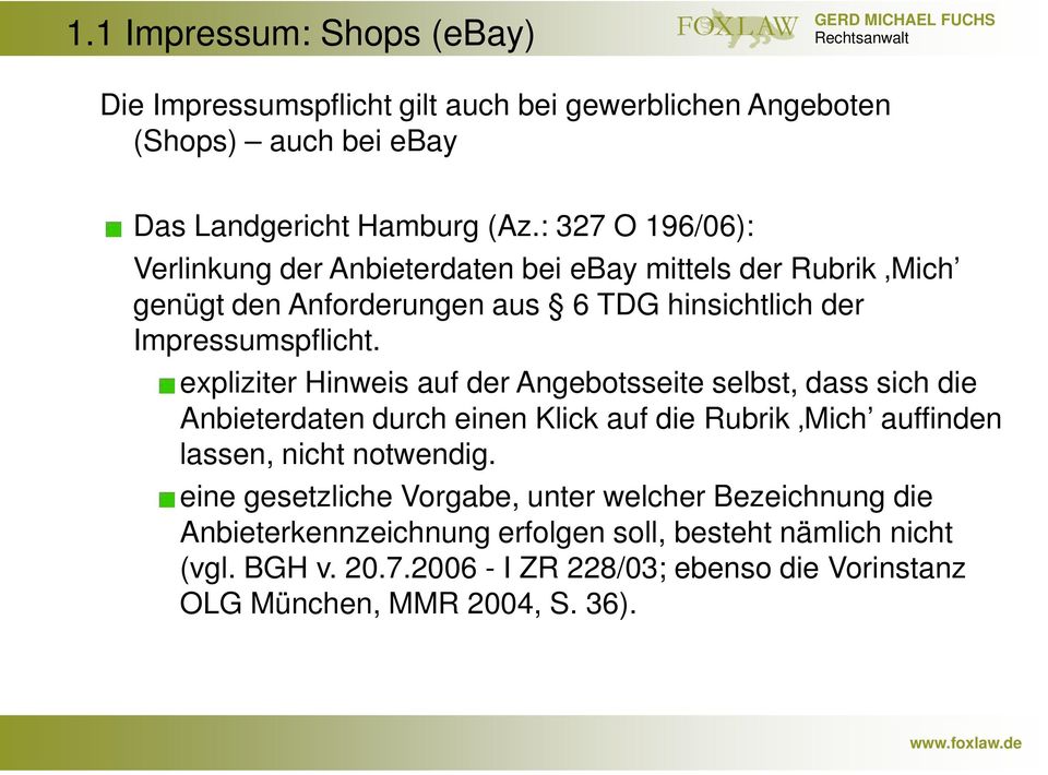 expliziter Hinweis auf der Angebotsseite selbst, dass sich die Anbieterdaten durch einen Klick auf die Rubrik Mich auffinden lassen, nicht notwendig.